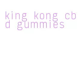 king kong cbd gummies