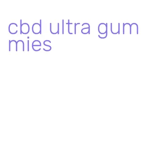 cbd ultra gummies