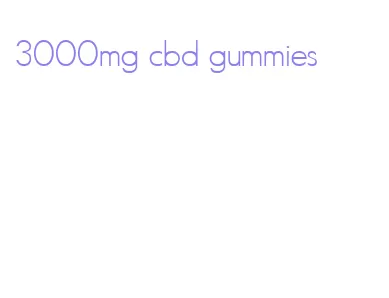 3000mg cbd gummies