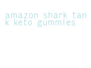 amazon shark tank keto gummies
