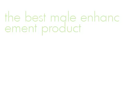 the best male enhancement product