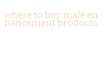 where to buy male enhancement products