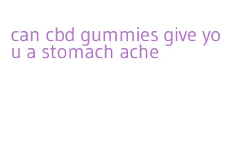 can cbd gummies give you a stomach ache
