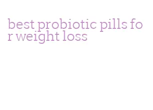 best probiotic pills for weight loss