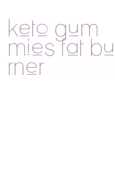 keto gummies fat burner