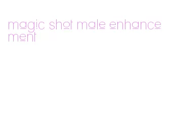 magic shot male enhancement