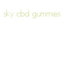 sky cbd gummies