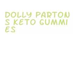 dolly partons keto gummies