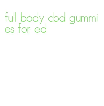 full body cbd gummies for ed