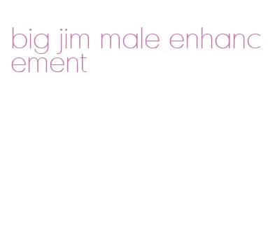 big jim male enhancement