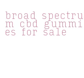 broad spectrum cbd gummies for sale