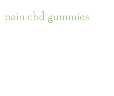 pain cbd gummies