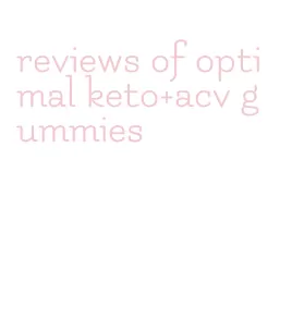 reviews of optimal keto+acv gummies