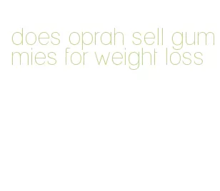does oprah sell gummies for weight loss