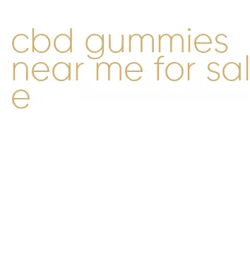 cbd gummies near me for sale