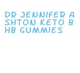 dr jennifer ashton keto bhb gummies
