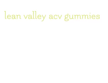 lean valley acv gummies