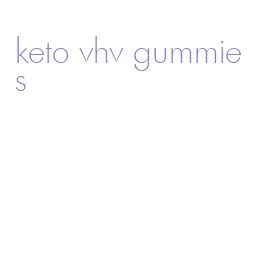 keto vhv gummies