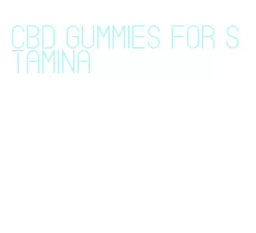 cbd gummies for stamina