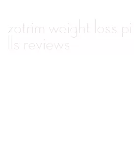 zotrim weight loss pills reviews