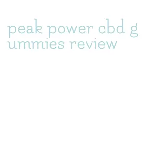 peak power cbd gummies review