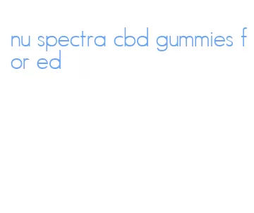 nu spectra cbd gummies for ed