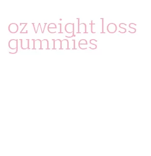 oz weight loss gummies