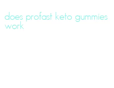 does profast keto gummies work