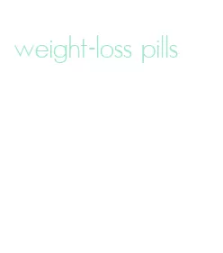 weight-loss pills