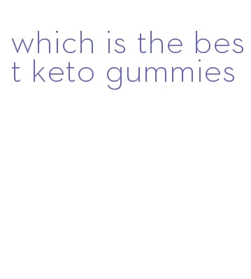 which is the best keto gummies