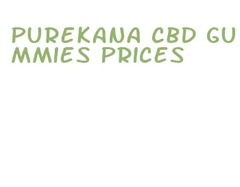 purekana cbd gummies prices