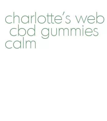 charlotte's web cbd gummies calm