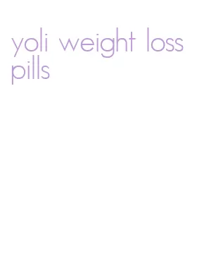 yoli weight loss pills