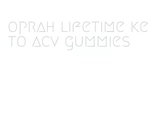 oprah lifetime keto acv gummies