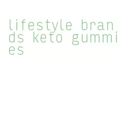 lifestyle brands keto gummies