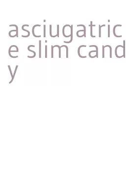 asciugatrice slim candy