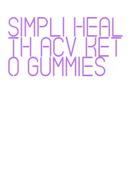 simpli health acv keto gummies