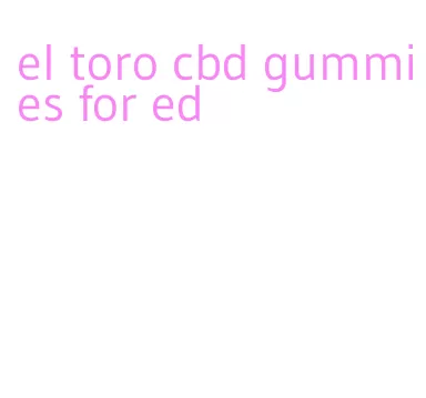 el toro cbd gummies for ed