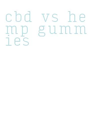 cbd vs hemp gummies
