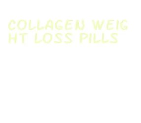 collagen weight loss pills