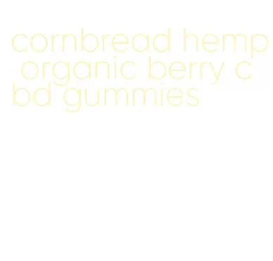 cornbread hemp organic berry cbd gummies