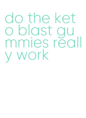 do the keto blast gummies really work