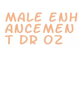 male enhancement dr oz