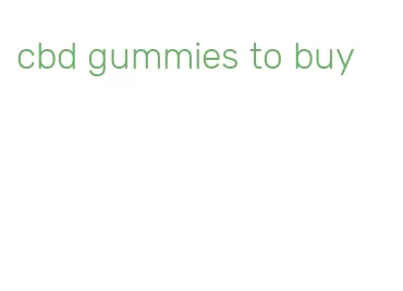 cbd gummies to buy
