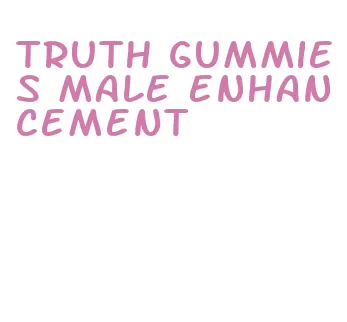 truth gummies male enhancement
