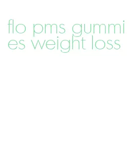 flo pms gummies weight loss