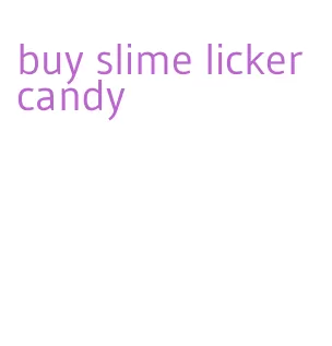buy slime licker candy