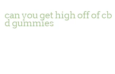 can you get high off of cbd gummies