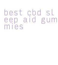 best cbd sleep aid gummies