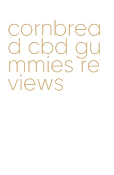 cornbread cbd gummies reviews